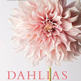 Dahlias; Beautiful Varieties for Home & Garden (hardcover)